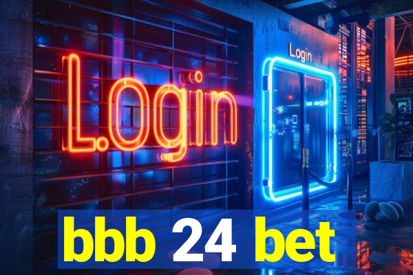 bbb 24 bet